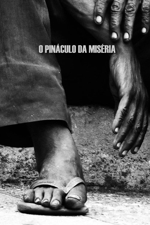 Movie poster for Pináculo da Miséria (2007)