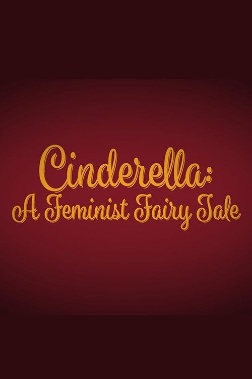 Movie poster for Cinderella: A Feminist Fairy Tale (2018)