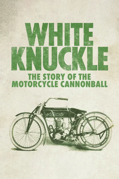 Movie poster for White Knuckle: The Story of the Motorcycle Cannonball (2012)