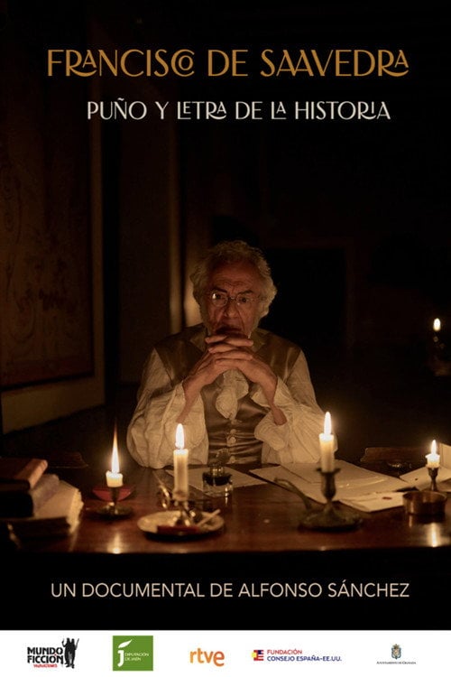 Movie poster for Francisco de Saavedra, puño y letra de la Historia