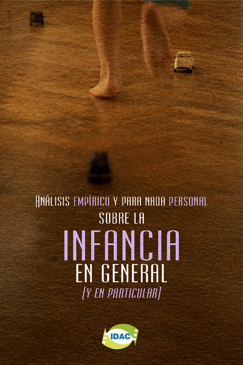 Movie poster for Análisis Empírico y Para Nada Personal Sobre la Infancia en General (y en Particular). (2025)