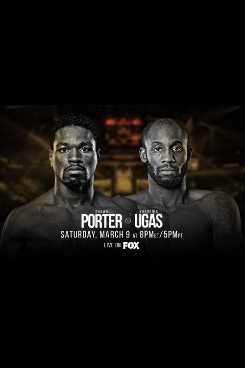 Movie poster for Shawn Porter vs. Yordenis Ugas (2019)