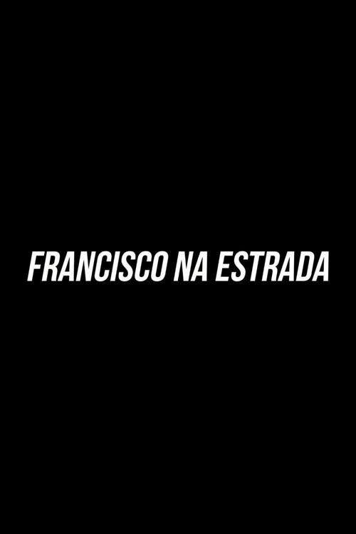 Movie poster for Francisco On The Road (2019)
