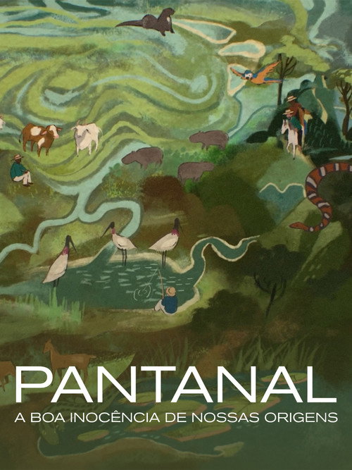 Movie poster for Pantanal: The Good Innocence of Our Origins (2021)