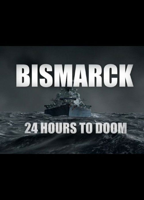 Movie poster for Bismarck: 24 Hours to Doom (2021)