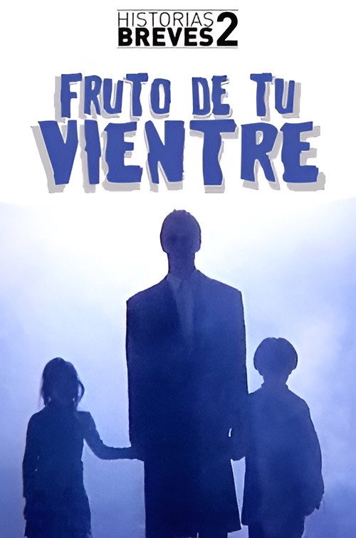 Movie poster for Historias Breves II: Fruto de tu vientre (1996)