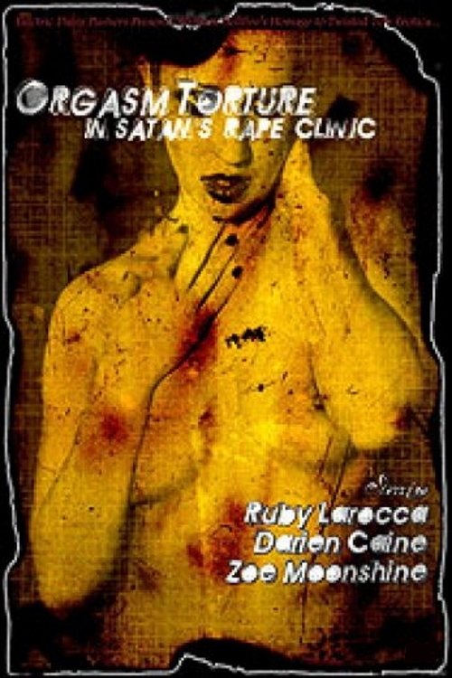 Movie poster for Orgasm Torture in Satan's Rape Clinic (2004)
