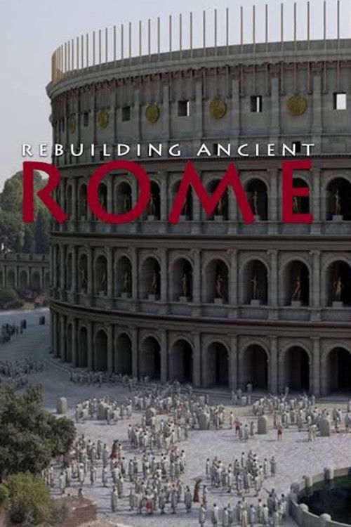 Rebuilding Ancient Rome poster