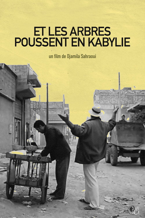 Movie poster for Et les arbres poussent en Kabylie (2003)