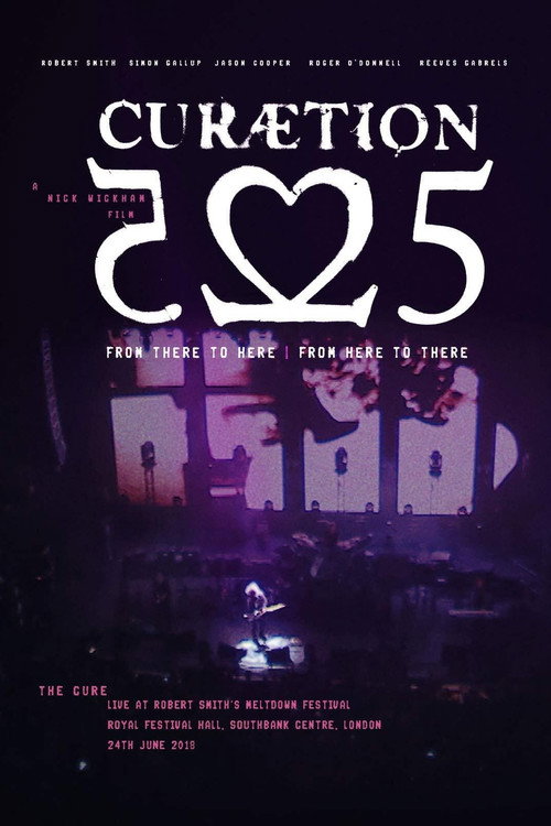 Movie poster for The Cure - CURÆTION-25: From There to Here | From Here to There (2019)