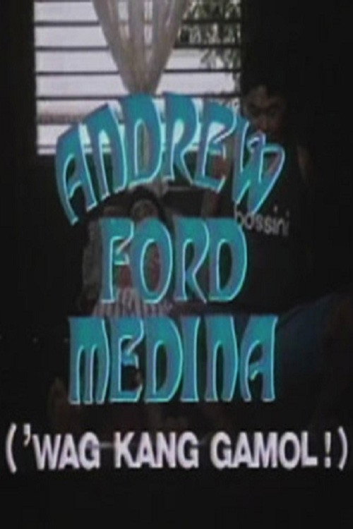Movie poster for Andrew Ford Medina: Wag kang gamol! (1991)