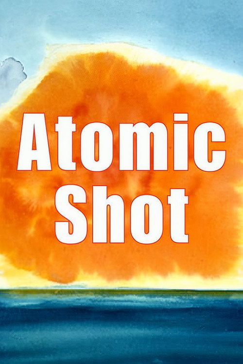 Movie poster for Atomic Shot (2024)
