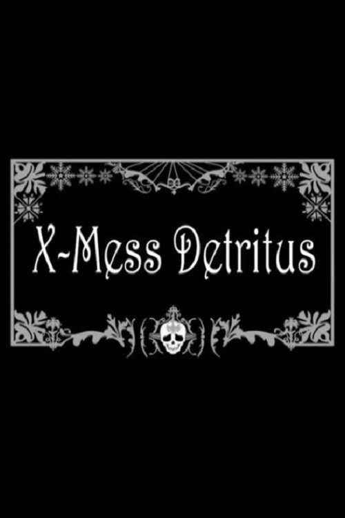 Movie poster for X-Mess Detritus (2008)