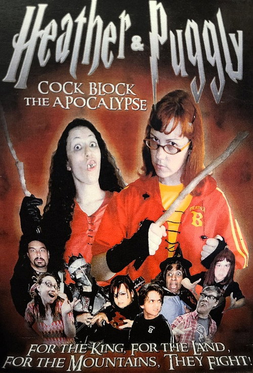 Movie poster for Heather and Puggly Cock Block the Apocalypse (2006)