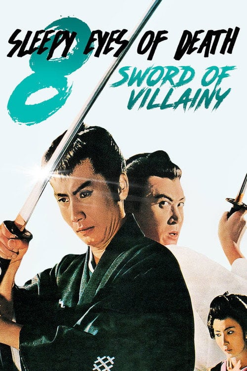 Movie poster for Sleepy Eyes of Death 8: Sword of Villainy (1966)