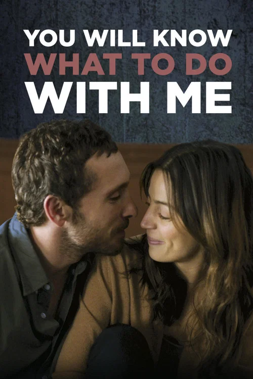 Movie poster for You Will Know What to Do With Me (2016)