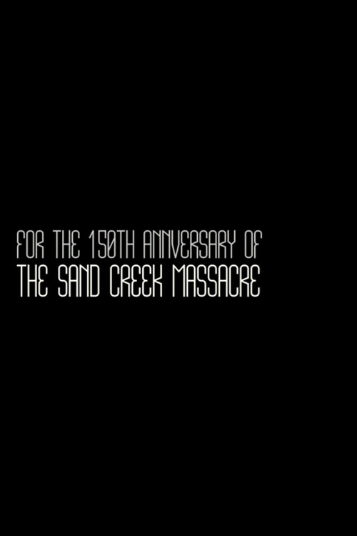 Movie poster for For the 150th Anniversary of the Sand Creek Massacre (2014)