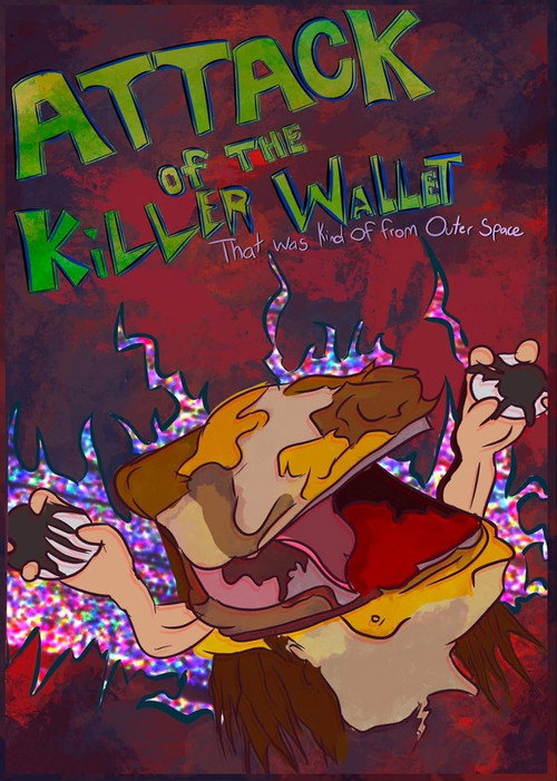 Movie poster for Attack of the Killer Wallet That was Kind of from Outer Space