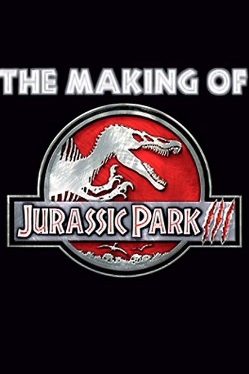 Movie poster for The Making Of Jurassic Park III (2001)