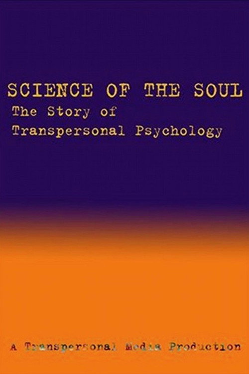 Movie poster for Science of the Soul: The Story of Transpersonal Psychology (2007)