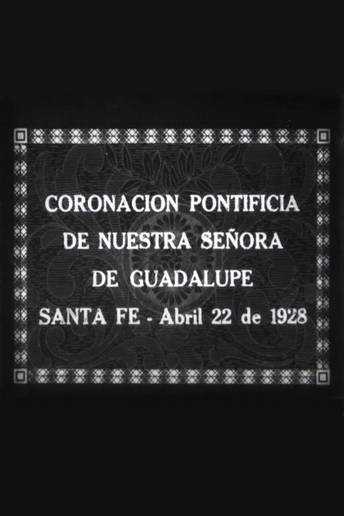Movie poster for Coronación Pontificia de Nuestra Señora de Guadalupe (1928)