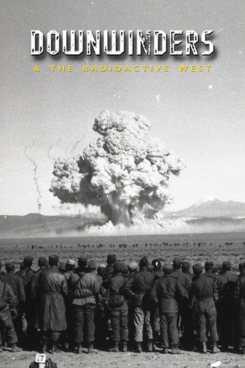 Movie poster for Downwinders and the Radioactive West (2021)