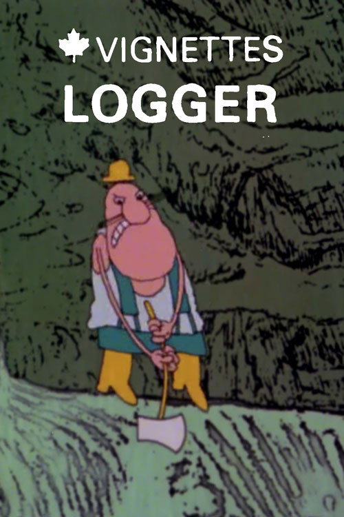 Movie poster for Canada Vignettes: Logger (1978)