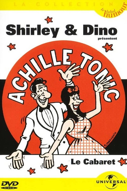 Movie poster for Shirley & Dino présentent Achille Tonic: Le cabaret (2002)