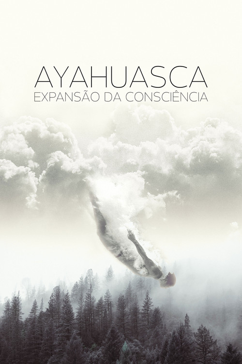 Movie poster for Ayahuasca: Expansion of Consciousness (2018)