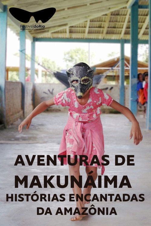 Movie poster for Aventuras de Makunáima - Histórias Encantadas da Amazônia