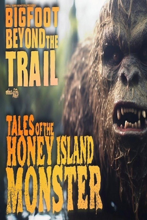 Movie poster for Tales of the Honey Island Swamp Monster: Bigfoot Beyond the Trail (2023)