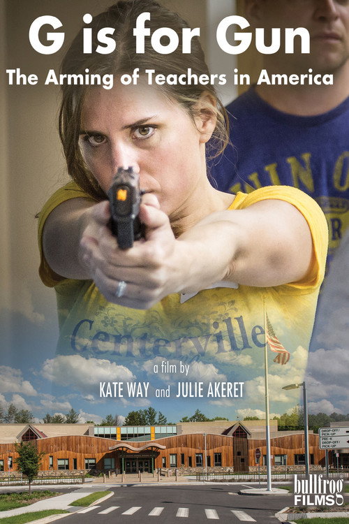 Movie poster for G is for Gun: The Arming of Teachers in America (2018)