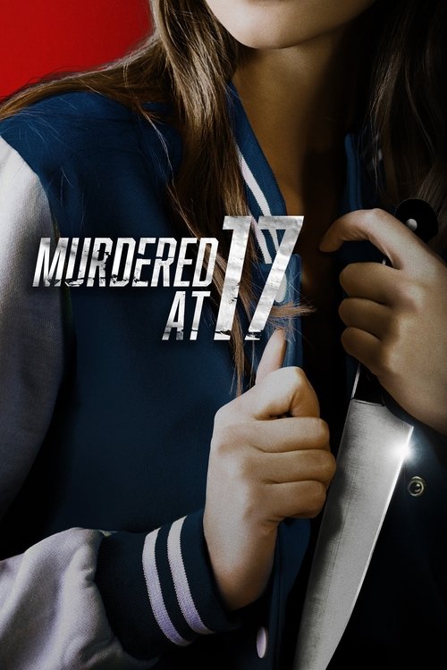 Movie poster for Murdered at 17 (2018)