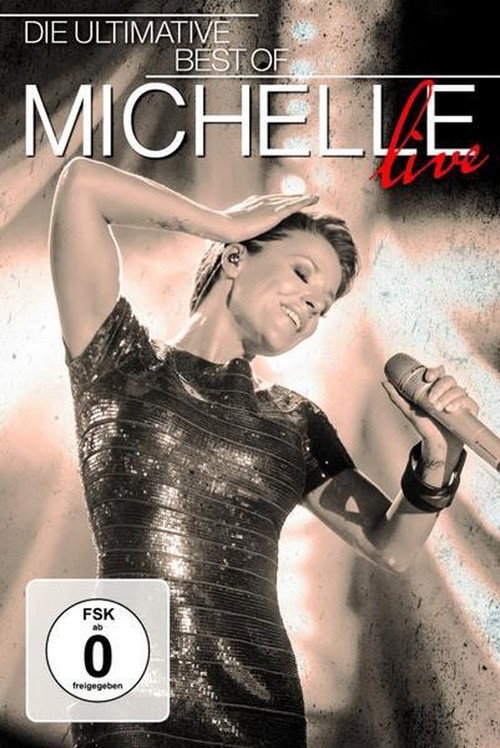 Movie poster for Michelle - Die Ultimative Best of Live (2015)