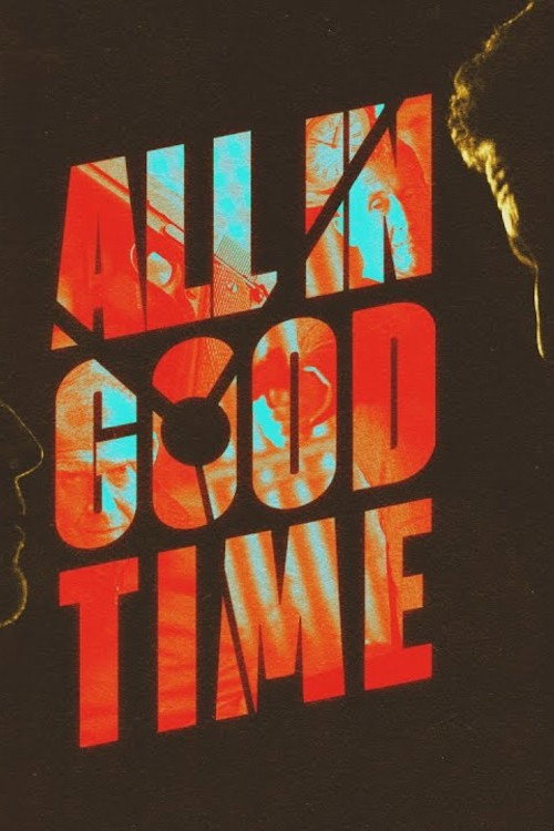 Movie poster for All in Good Time (2025)