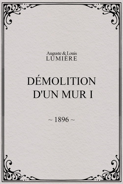 Movie poster for Demolition of a Wall, I (1896)