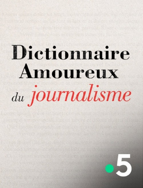 Movie poster for Dictionnaire amoureux du journalisme (2024)
