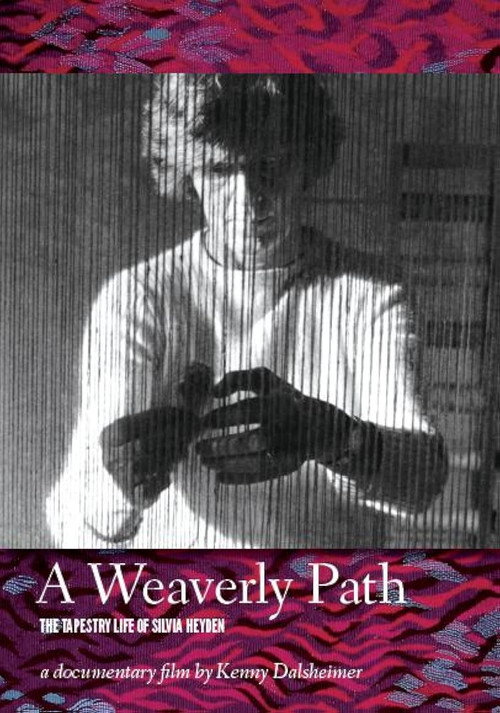 Movie poster for A Weaverly Path: The Tapestry Life of Silvia Heyden