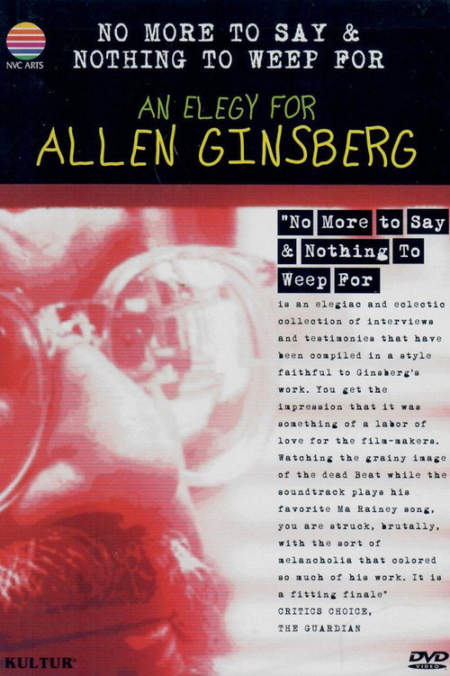 Movie poster for No More to Say & Nothing to Weep For: An Elegy for Allen Ginsberg (1997)