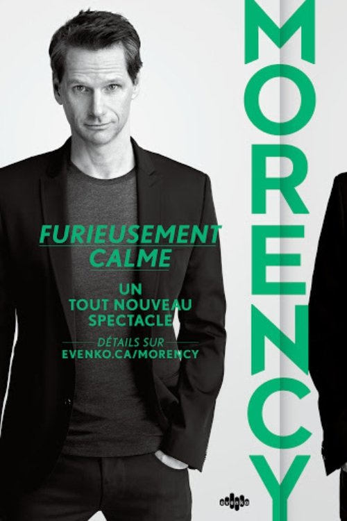 Movie poster for François Morency: Furieusement Calme (2016)