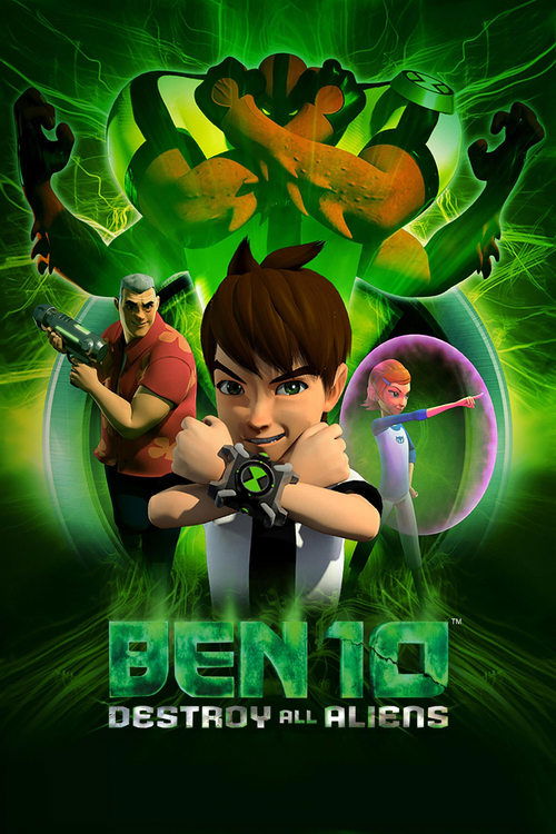 Movie poster for Ben 10: Destroy All Aliens (2012)