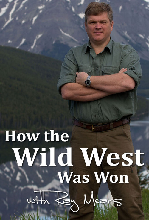 How the Wild West was Won with Ray Mears poster