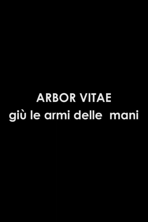 Movie poster for Arbor Vitae: Giù Le Armi Dalle Mani (2019)