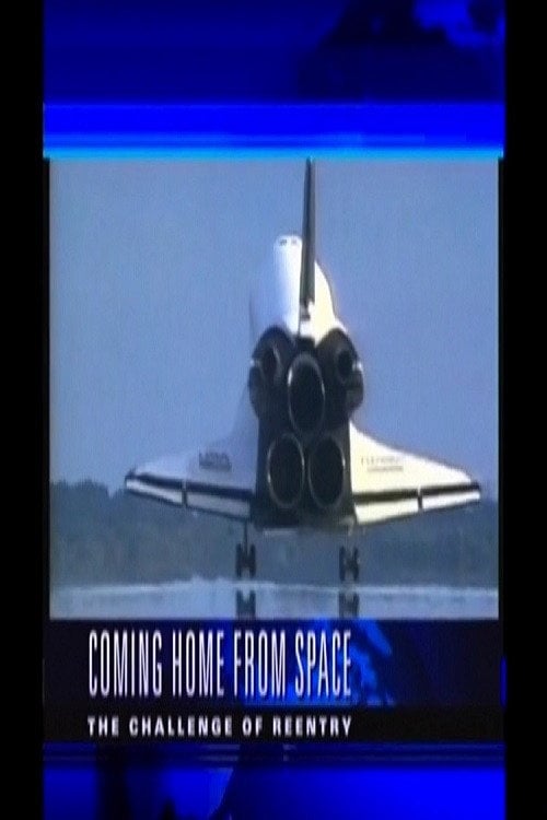 Movie poster for Coming Home from Space: The Challenge of Re-Entry (2003)