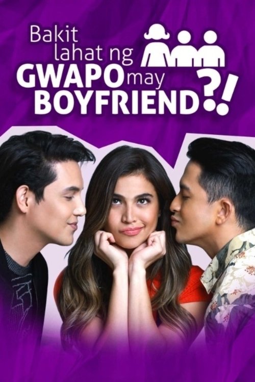Movie poster for Bakit Lahat ng Gwapo May Boyfriend?! (2016)