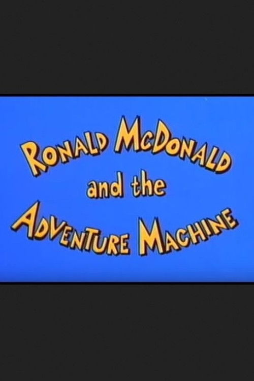 Ronald McDonald and the Adventure Machine poster