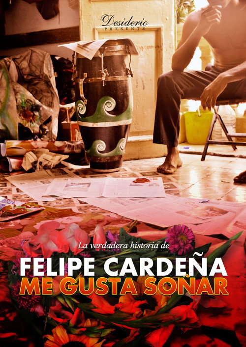 Movie poster for I LIKE TO DREAM: The True Story of Felipe Cardeña (2013)