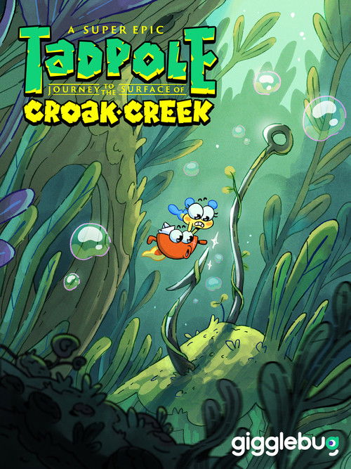 A Super Epic Tad­pole Jour­ney to the Sur­face of Croak Creek poster