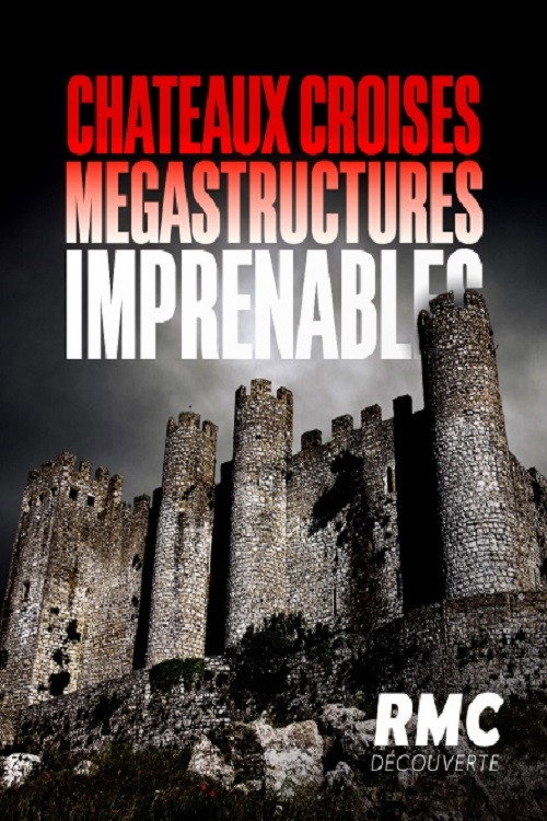 Movie poster for Châteaux croisés, mégastructures imprenables (2022)