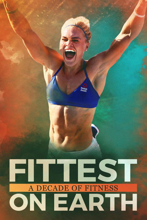 Movie poster for Fittest on Earth: A Decade of Fitness (2017)